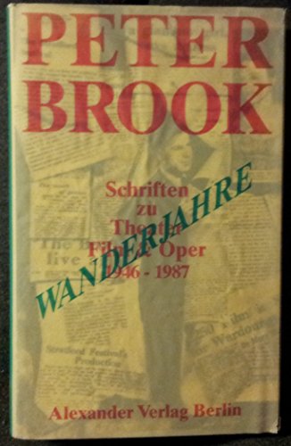 Wanderjahre. Schriften zu Theater, Film & Oper 1946 - 1987.