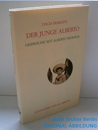 Der Junge Alberto. Gespräche mit Alberto Moravia