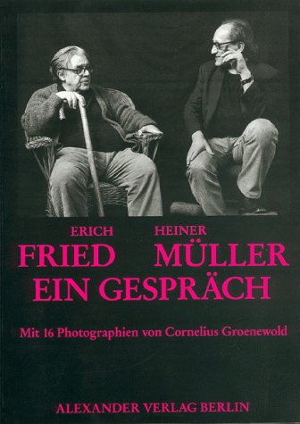 Beispielbild fr Erich Fried / Heiner Mller. Ein Gesprch. Gefhrt am 16.10.1987 in Frankfurt/ Main zum Verkauf von medimops