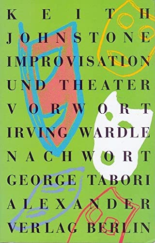 Improvisation und Theater (9783923854677) by Keith Johnstone