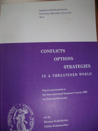 9783923855001: Conflicts, options, strategies in a threatened world. Papers presented at the International Summer Course 1981 on National Security