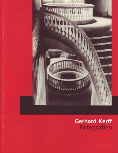 9783923859153: Gerhard Kerff: Fotografien aus sechs Jahrzehnten : fotografische Sammlung, Museum für Kunst und Gewerbe Hamburg, 21. Februar bis 26. April 1992 (German Edition)