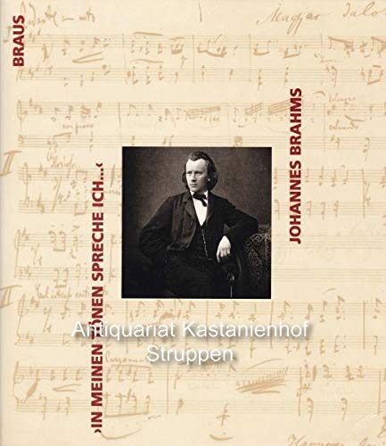 Beispielbild fr --in meinen Tonen spreche ich: Fur Johannes Brahms, 1833-1897 (German Edition). zum Verkauf von Antiquariat Bernhardt