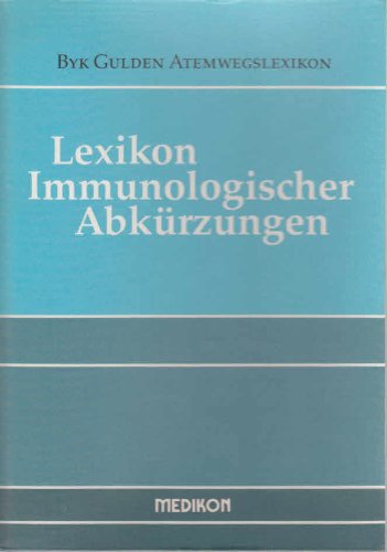 Stock image for Lexikon immunologischer Abkrzungen : [Byk-Gulden-Atemwegslexikon] for sale by Versandantiquariat Felix Mcke