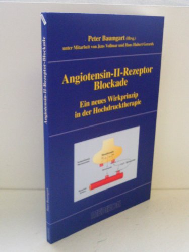 Imagen de archivo de Angiotensin-II-Rezeptor-Blockade: Ein neues Wirkprinzip in der Hochdrucktherapie a la venta por Versandantiquariat Felix Mcke