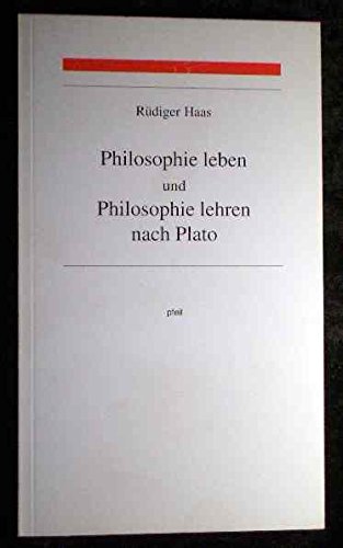 Beispielbild fr Philosophie leben und Philosophie lehren nach Plato. zum Verkauf von SKULIMA Wiss. Versandbuchhandlung
