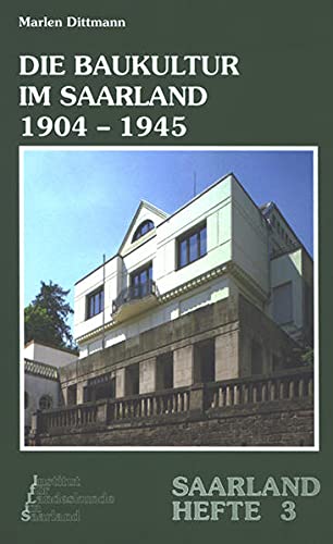 Beispielbild fr Die Baukultur im Saarland 1904-1945 zum Verkauf von medimops