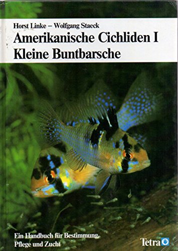 Beispielbild fr Amerikanische Cichliden I - Kleine Buntbarsche. Ein Handbuch fr Bestimmung, Pflege und Zucht zum Verkauf von medimops