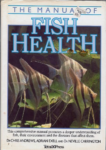 The Manual of Fish Health (9783923880379) by Adrian Exell; Chris Andrews; Neville Carrington