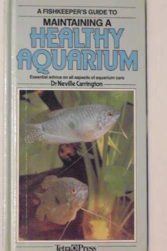 Beispielbild fr A Fishkeeper's Guide to Maintaining a Healthy Aquarium: Essential Advice on All Aspects of Aquarium Care zum Verkauf von Wonder Book