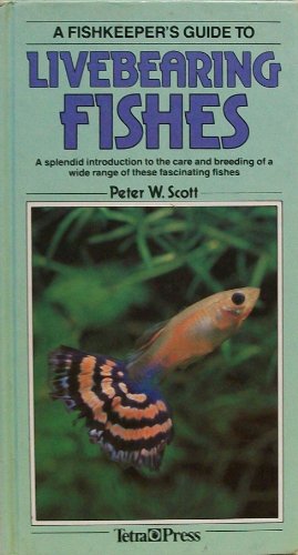9783923880614: A Fishkeeper's Guide to Livebearing Fishes: A Splendid Introduction to the Care and Breeding of a Wide Range of These Fascinating Fishes