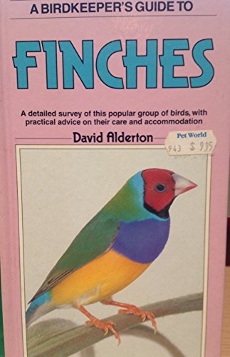 A Birdkeeper's Guide to Finches (9783923880737) by Alderton, David