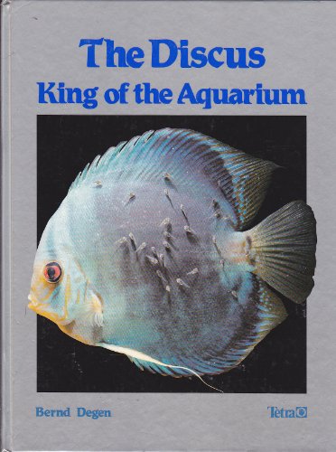 Stock image for The Discus: King of the Aquarium for sale by Half Price Books Inc.