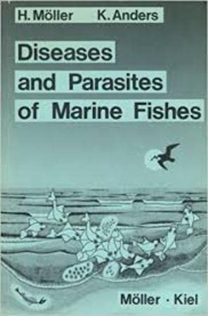 Diseases and parasites of marine fishes (9783923890040) by MoÌˆller, Heino