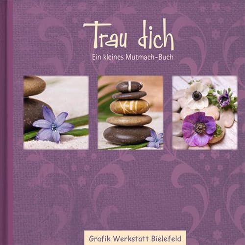 Stock image for Trau dich: Ein kleines Mutmach-Buch for sale by Gabis Bcherlager