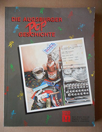 Die Augsburger Pop-Geschichte - Erwin Jänsch ; Arno Löb ; Siegfried P. Rupprecht ; Werner G. Lengenfelder