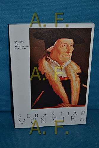 Imagen de archivo de Sebastian Munster. Katalog zur Ausstellung aus Anlass des 500. Geburtstages am 20. Januar 1988, im Museum Altes Rathaus, Ingelheim am Rhein (German Edition) a la venta por medimops