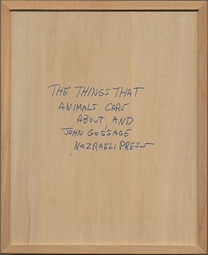 The Things That Animals Care About, and (9783923922536) by Gossage, John