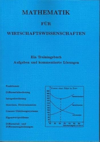 Stock image for Mathematik fr Wirtschaftswissenschaften: Ein Trainingsbuch. Aufgaben und kommentierte Lsungen for sale by medimops