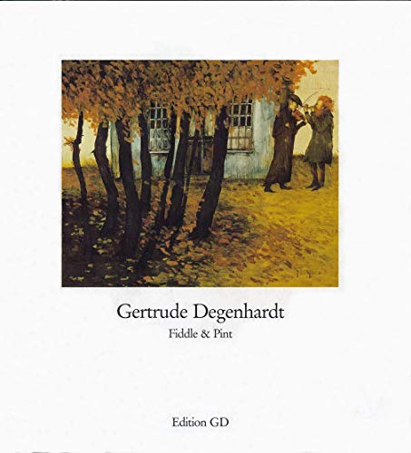 Gertrude Degenhardt: Fiddle & Pint. Brush Drawings - Tempera on Wood - Etchings = Pinselzeichnungen - Tempera auf Holz - Radierungen = Lavis - Tempéra sur Bois - Gravures. Texte: engl., dt. u. franz. - Degenhardt, Gertrude