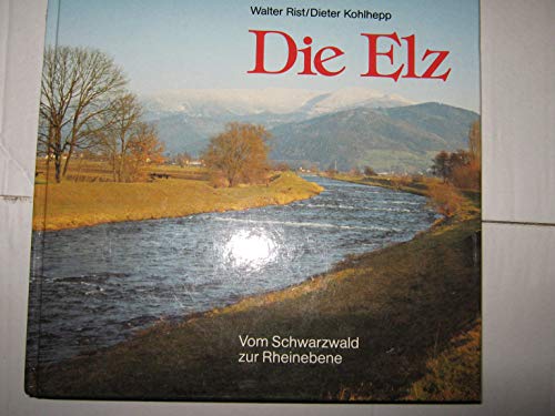 Imagen de archivo de Die Elz. Vom Schwarzwald zur Rheinebene. a la venta por Versandantiquariat Felix Mcke