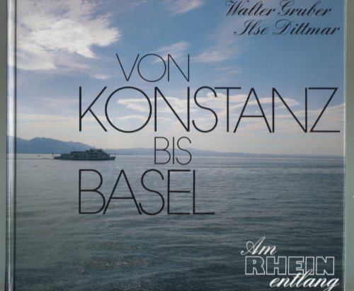 Von Konstanz bis Basel. Am Rhein entlang 1. Dt. /Engl. /Franz. /Ital
