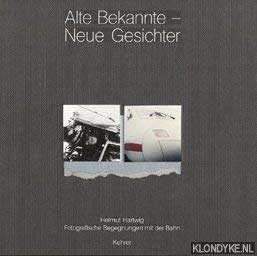 Stock image for Alte Bekannte - Neue Gesichter. Fotografische Begegnungen mit der Bahn. for sale by Antiquariat Dr. Christian Broy