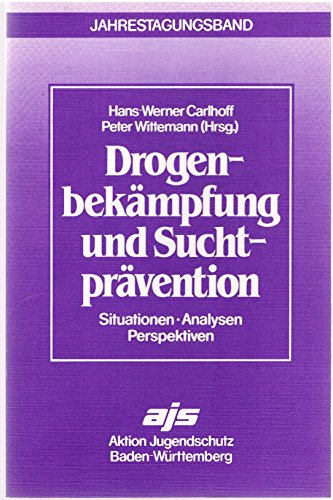 Stock image for Drogenbekmpfung und Suchtprvention. Situationen - Analysen - Perspektiven for sale by bookdown