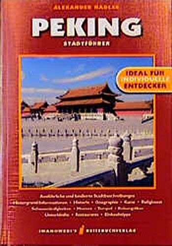 Peking und Umgebung; Stadtführer; Ideal für individuelle Entdecker