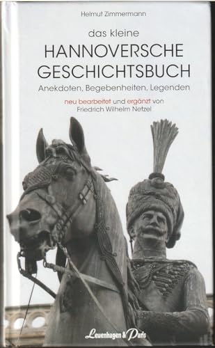 9783923976836: Das kleine Hannoversche Geschichtsbuch: Anekdoten, Begebenheiten, Legenden neu bearbeitet und ergnzt von Friedrich Wilhelm Netzel