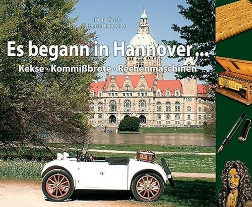 Stock image for Es begann in Hannover .: Kekse - Kommibrote - Rechenmaschinen for sale by Revaluation Books