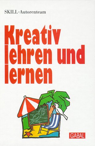 Beispielbild fr Kreativ lehren und lernen zum Verkauf von medimops