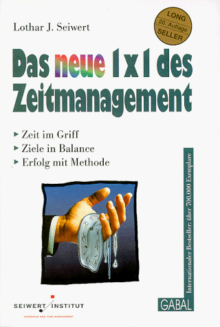 das neue 1x 1 des zeitmanagement: zeit im griff, ziele in balance, erfolg mit methode. ein intern...