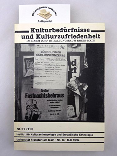 Kulturbedürfnisse und Kulturzufriedenheit : In e. Dorf im Ballungsraum Rhein-Main. Notizen ; Nr. 13 - Schilling, Heinz