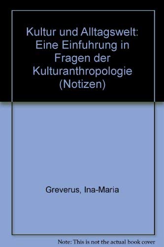9783923992249: Kultur und Alltagswelt: Eine Einführung in Fragen der Kulturanthropologie (Notizen) (German Edition)
