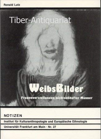 9783923992256: WeibsBilder: Frauenvorstellungen nichtsesshafter Mnner (Livre en allemand)