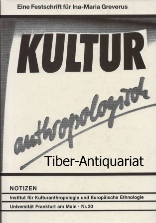 Beispielbild fr Kultur anthropologisch: Eine Festschrift fur Ina-Maria Greverus (Notizen) (German Edition) zum Verkauf von Zubal-Books, Since 1961