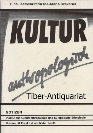 Stock image for Kultur anthropologisch: Eine Festschrift fur Ina-Maria Greverus (Notizen) (German Edition) for sale by Zubal-Books, Since 1961