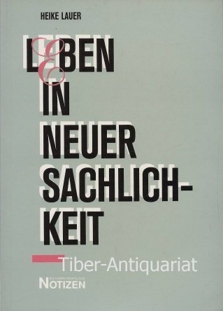 Beispielbild fr Leben in neuer Sachlichkeit : Zur Aneignung der Siedlung Rmerstadt in Frankfurt am Main. Kulturanthropologie-Notizen Band 31. zum Verkauf von Antiquariat KAMAS