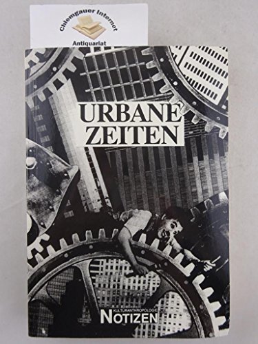 Urbane Zeiten: LebensstilentwuÌˆrfe und Kulturwandel in einer Stadtregion (Notizen / Institut fuÌˆr Kulturanthropologie und EuropaÌˆische Ethnologie der UniversitaÌˆt Frankfurt am Main) (German Edition) (9783923992324) by Heinz Schilling