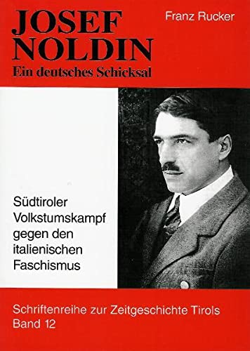 9783923995196: Josef Noldin: Ein deutsches Schicksal (Livre en allemand)
