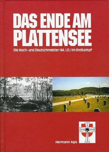 Das Ende am Plattensee - Die Hoch- und Deutschmeister (44. I.D.) im Endkampf