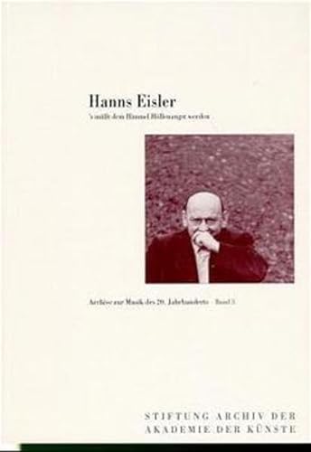 9783923997831: 's msst dem Himmel Hllenangst werden: Hanns Eisler (1898-1962)