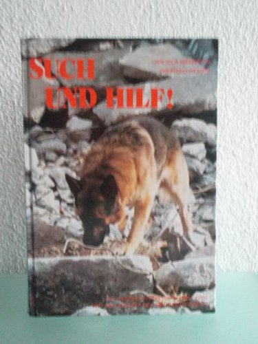 Stock image for Such und hilf, Hunde retten Menschenleben - Ein Handbuch fr die Ausbildung und den Einsatz des Rettungshundes for sale by medimops