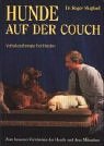 Beispielbild fr Hunde auf der Couch - Verhaltenstherapie bei Hunden: Zum besseren Verständnis der Hunde und ihrer Menschen Mugford, Roger; Fleig, Dieter and Fleig, Helga zum Verkauf von myVend