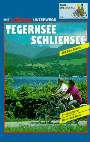9783924012816: Tegernsee - Schliersee Radwandern mit Bike-Touren. Erlebnistouren - Natur und Kultur