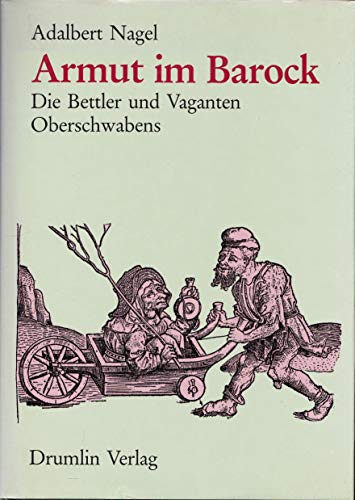 9783924027490: Armut im Barock: Die Bettler und Vaganten Oberschwabens (Leben in der Region) (German Edition)