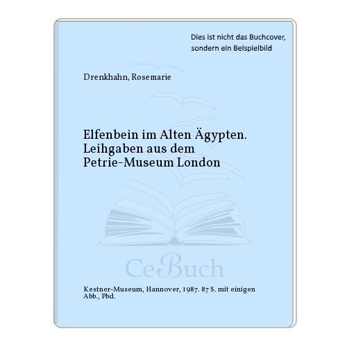 9783924029074: Elfenbein im Alten gypten. Leihgaben aus dem Petrie-Museum London