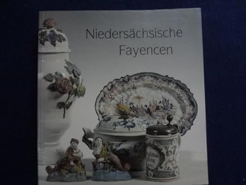 NiedersaÌˆchsische Fayencen: Die niedersaÌˆchsischen Manufakturen : Braunschweig I und II, Hannoversch MuÌˆnden, Wrisbergholzen (Sammlungskatalog) (German Edition) (9783924029203) by Kestner-Museum