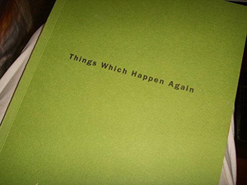 Beispielbild fr Things which happen again. Dieses Buch erscheint aus Anlass der Ausstellungen im westflischen Kunstverein, Mnster, 1. Februar bis 17. Mrz 1991, und im stdtischen Museum Abteiberg, Mnchengladbach, 3. Februar bis 24. Mrz 1991. Die Ausstellungen wurden organisiert von Friedrich Meschede, Mnster und Hannelore Kersting, Mnchengladbach. zum Verkauf von Antiquariat am St. Vith